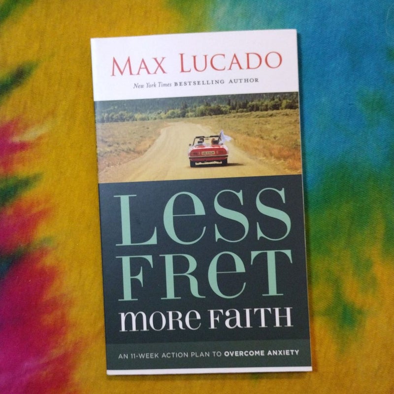 Less Fret, More Faith