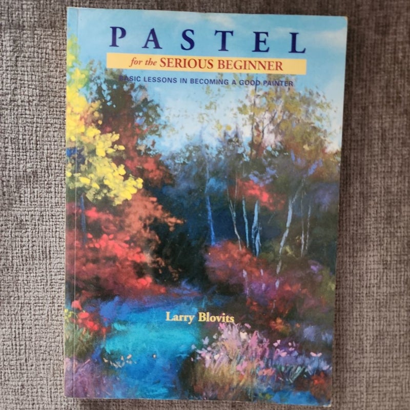 Pastel for the Serious Beginner