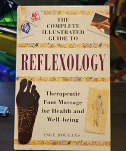 Reflexology The Complete Illustrated Guide