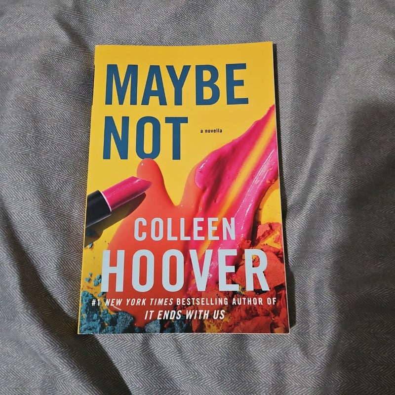 Maybe Not