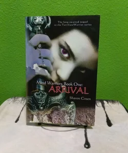 Mind Warriors Book One: Arrival - First Printing