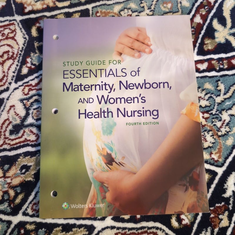 Study Guide for Essentials of Maternity, Newborn and Women's Health Nursing