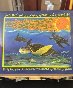 Turtle's Way: Loggy, Greeny and Leather