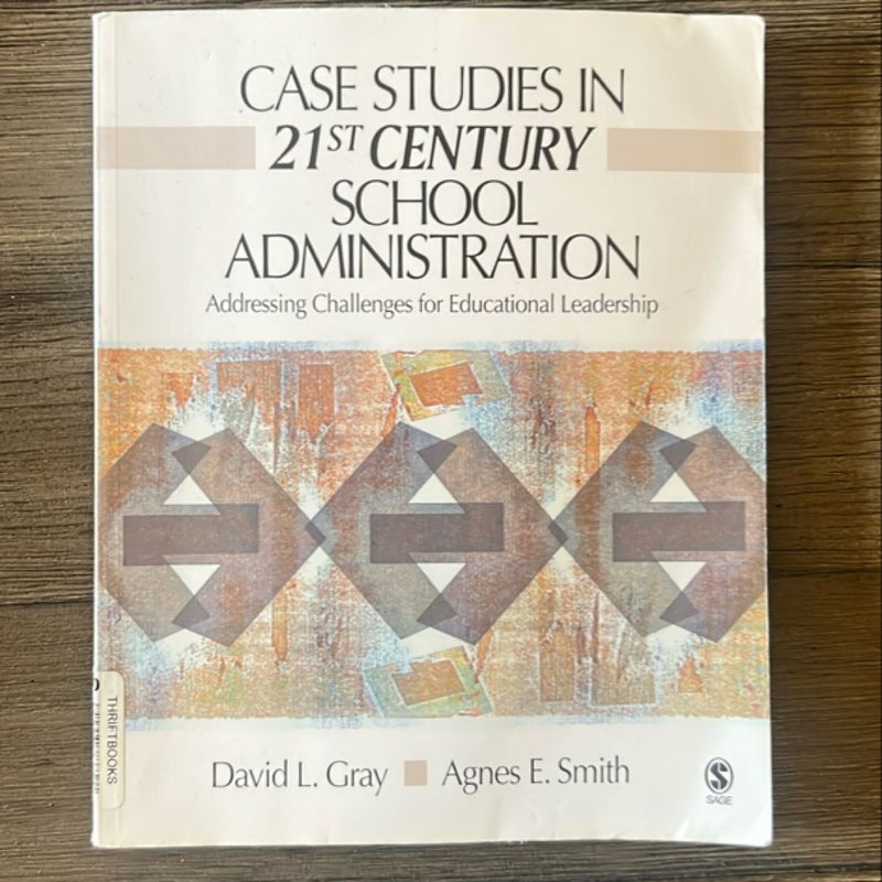 Case Studies in 21st Century School Administration