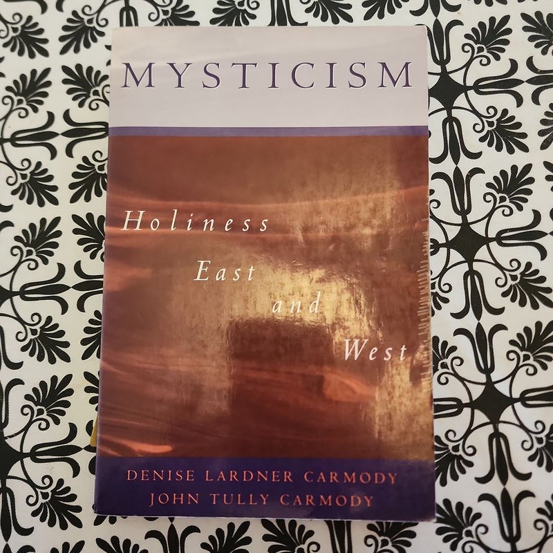 Mysticism Holiness East and West