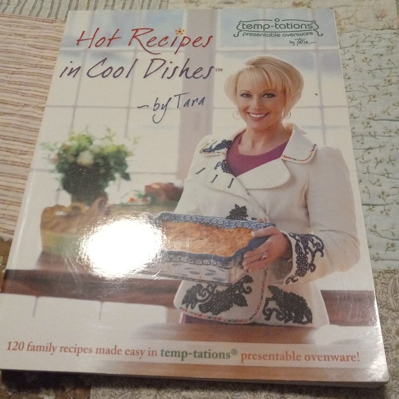 Hot Recipes in Cool Dishes by Tara
