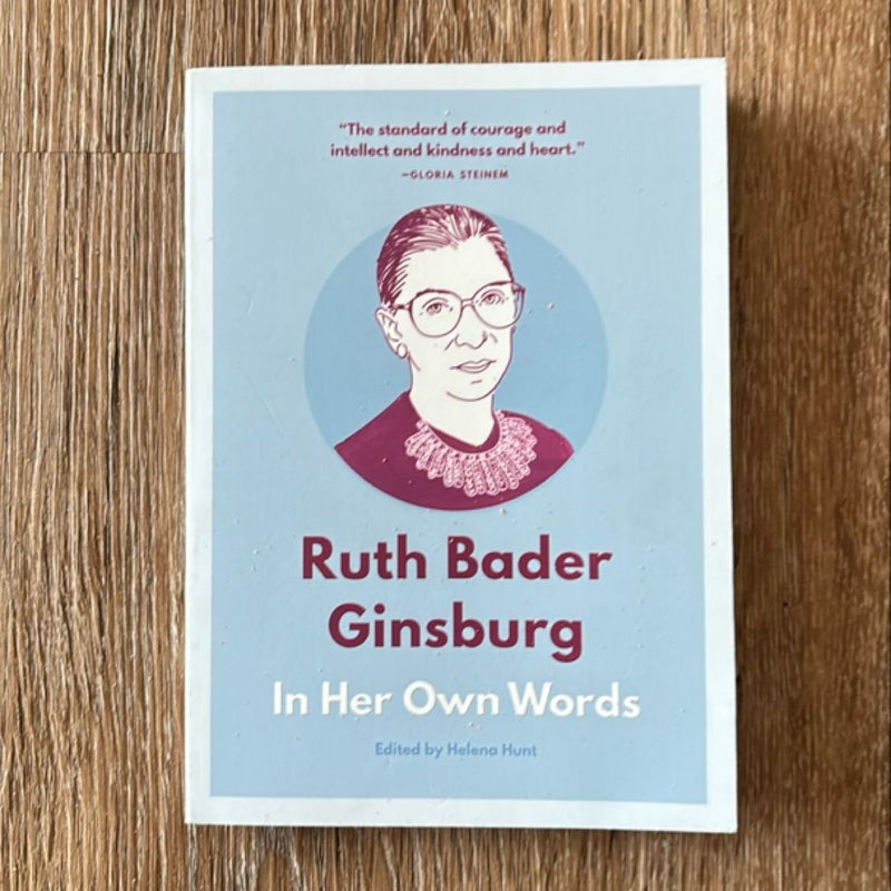 Ruth Bader Ginsburg: in Her Own Words