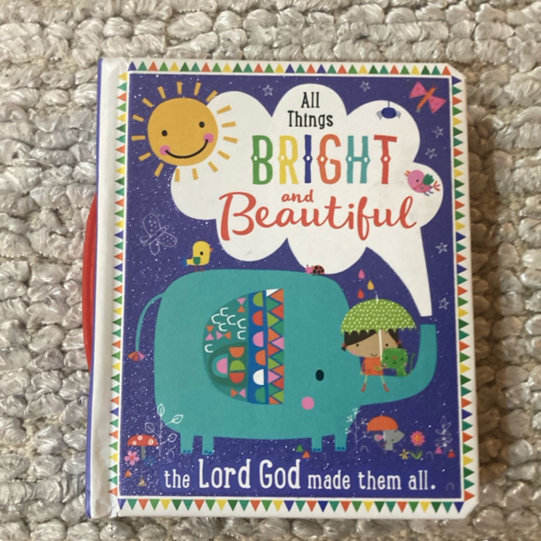 All Things Bright and Beautiful