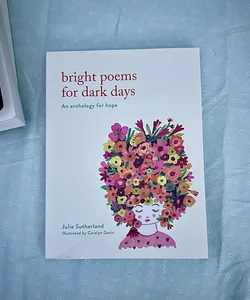 Bright Poems for Dark Days: An Anthology for Hope