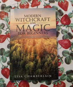 Modern Witchcraft and Magic for Beginners