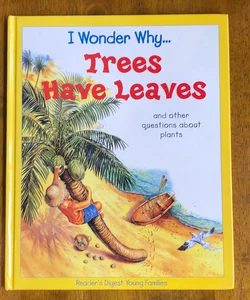 I Wonder Why… Trees Have Leaves