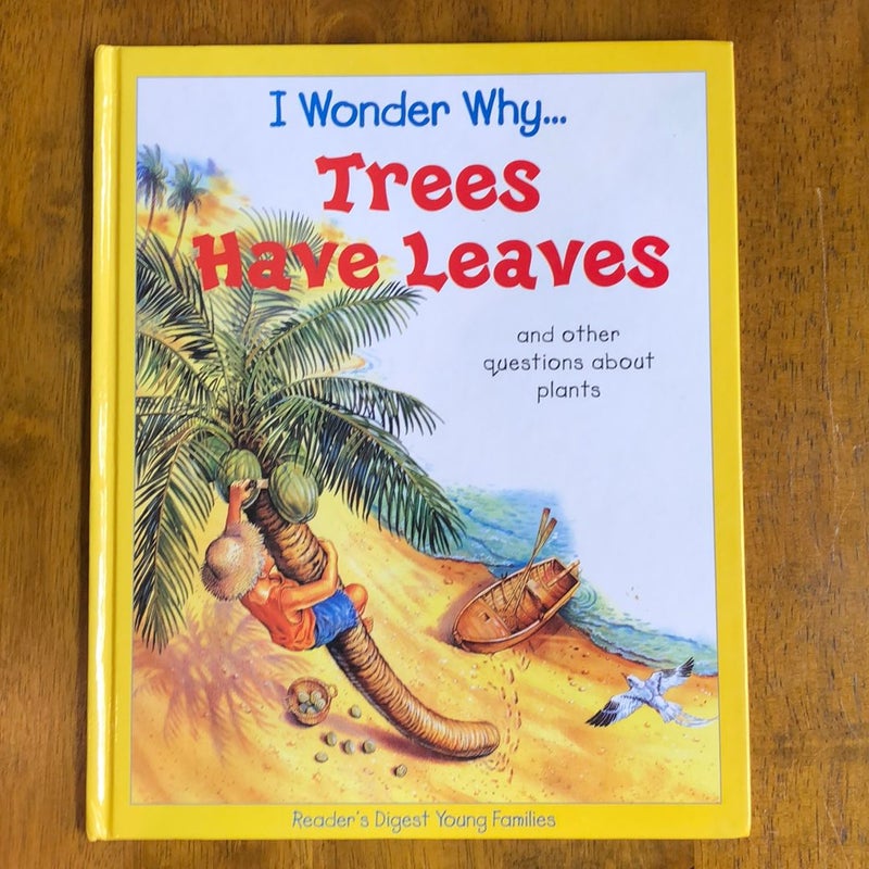 I Wonder Why… Trees Have Leaves