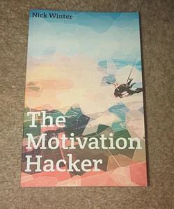 The Motivation Hacker