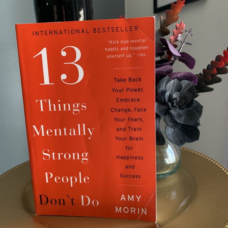 13 Things Mentally Strong People Don't Do