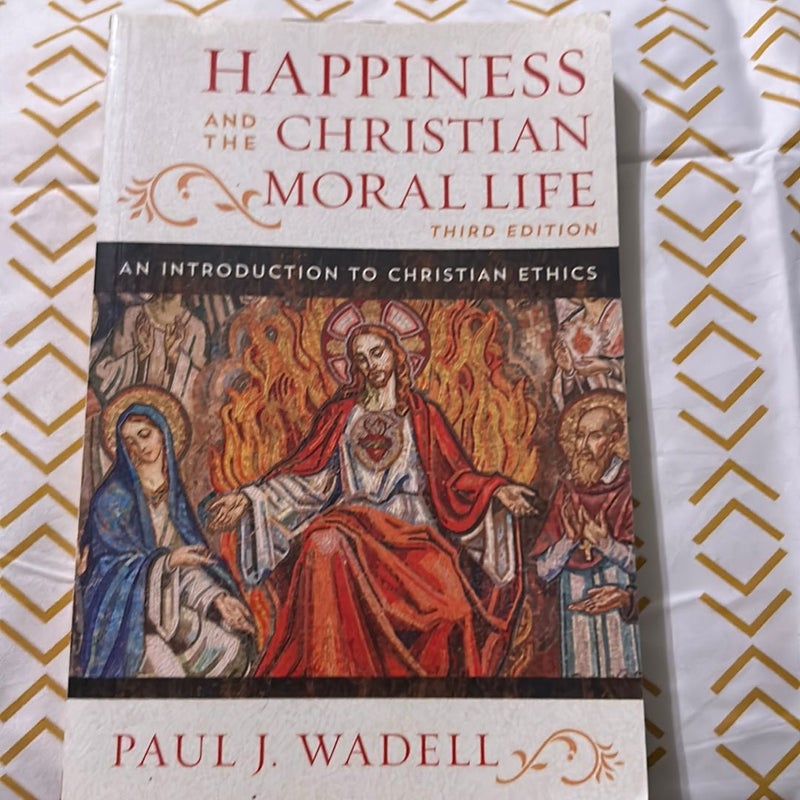 Happiness and the Christian Moral Life