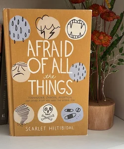 Afraid of All the Things