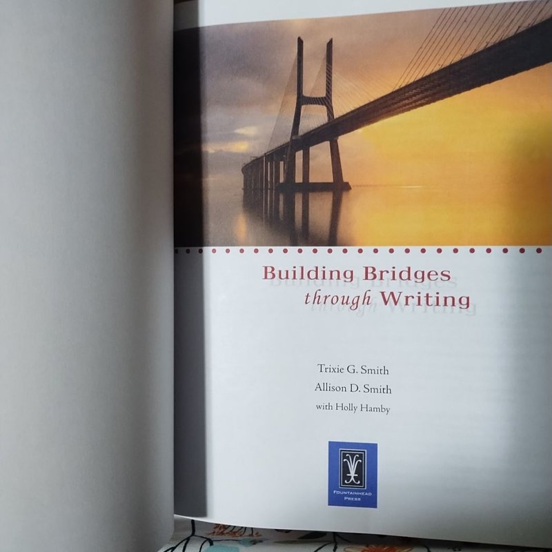 Building Bridges Through Writing by Null Smith