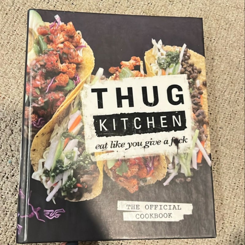 Thug Kitchen: the Official Cookbook