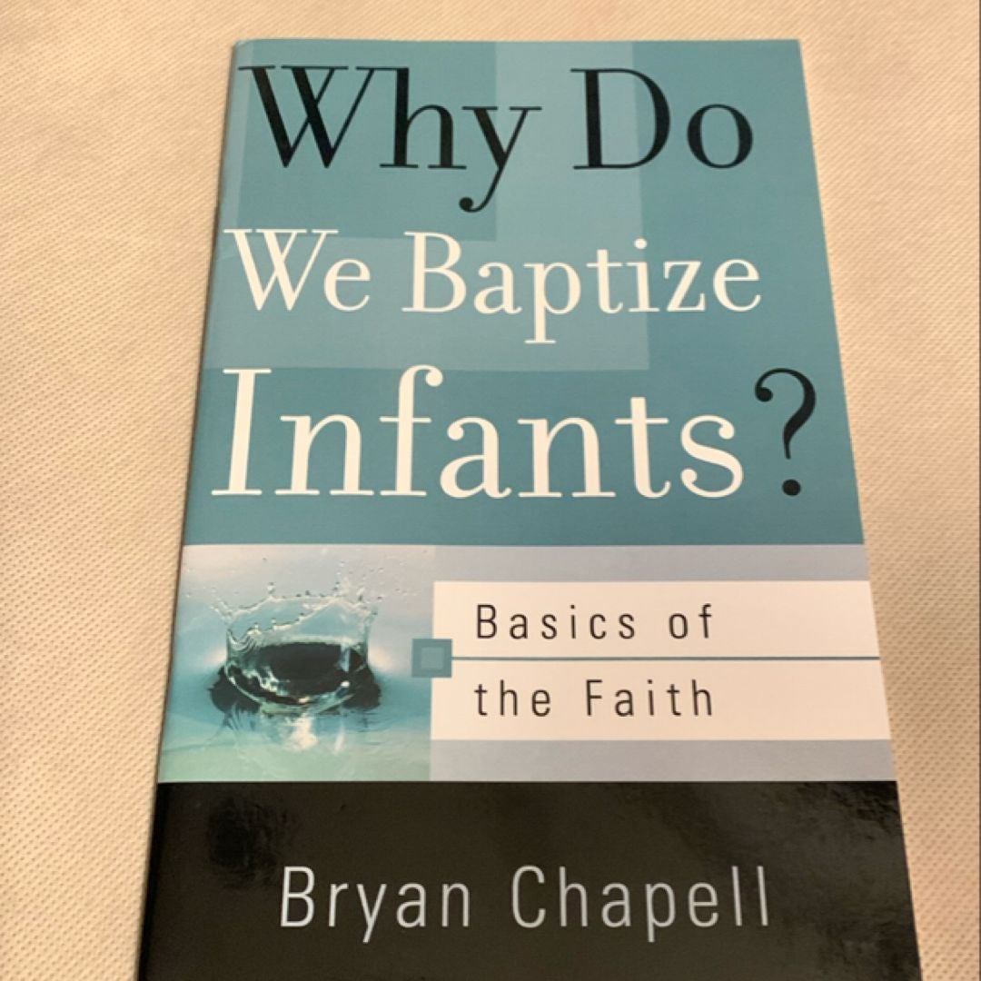 Why do we baptize infants by bryan chapell