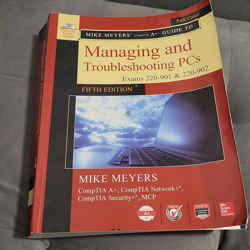 Mike Meyers' CompTIA a+ Guide to Managing and Troubleshooting PCs, Fifth Edition (Exams 220-901 And 220-902)