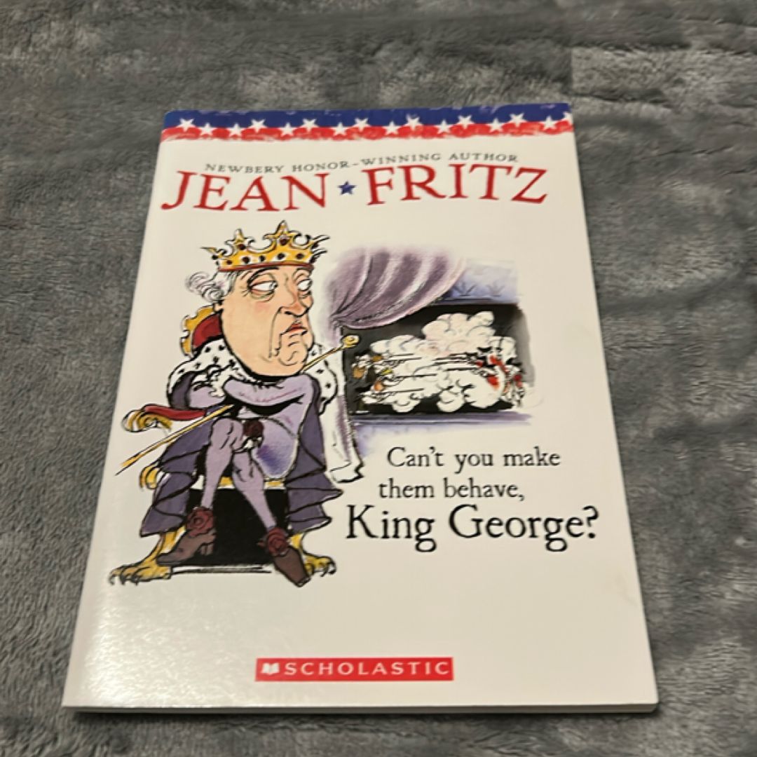 Can't You Make Them Behave, King George?