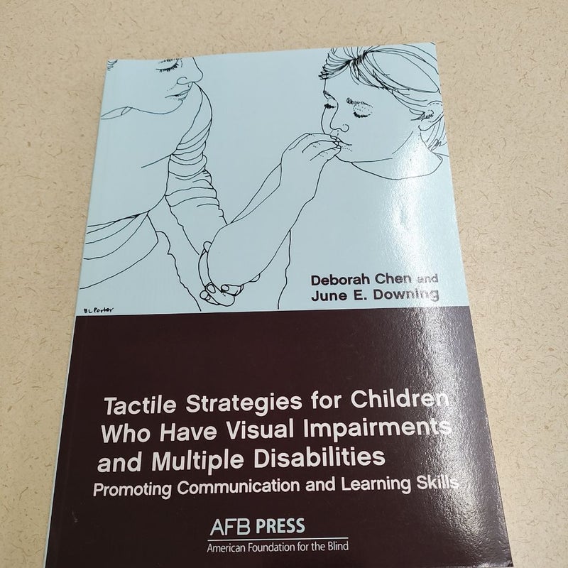 Tactile Strategies for Children who have Visual Impairments and Multiple Disabilities 