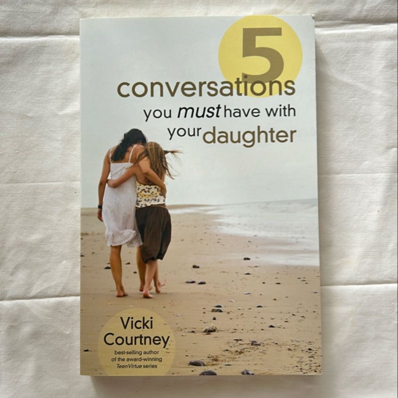 Five Conversations You Must Have with Your Daughter