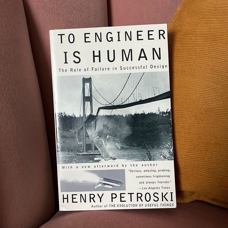 To Engineer Is Human