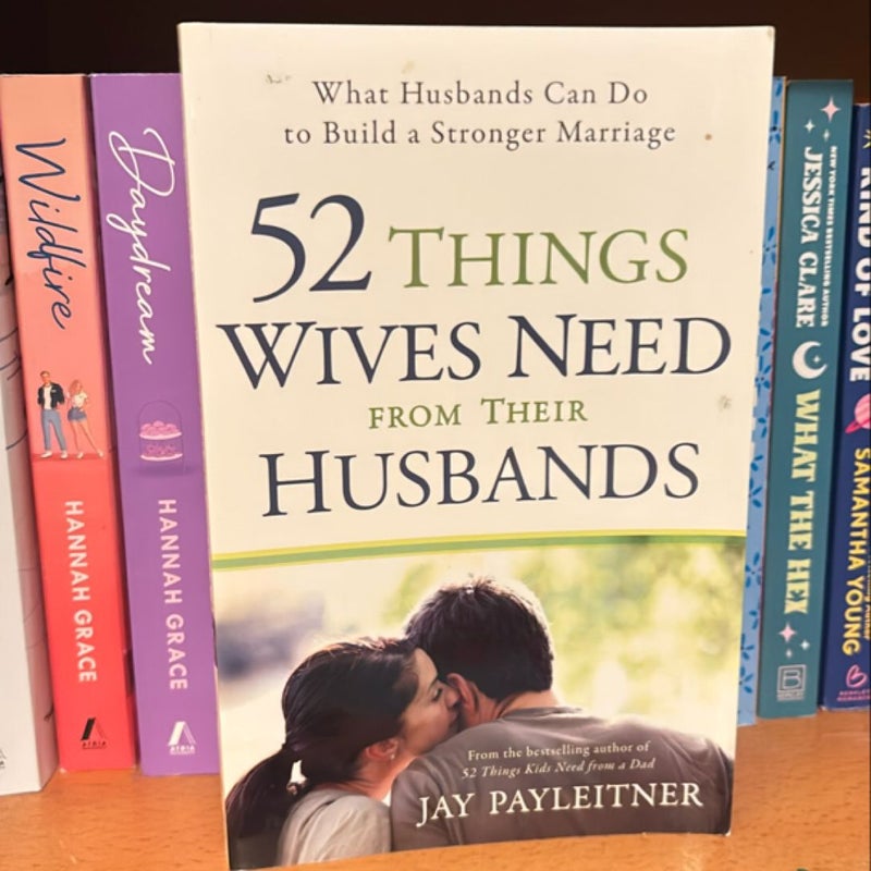 52 Things Wives Need from Their Husbands