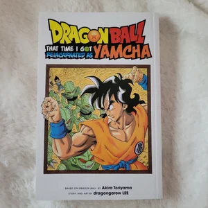 Dragon Ball: That Time I Got Reincarnated As Yamcha!