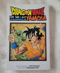 Dragon Ball: That Time I Got Reincarnated As Yamcha!