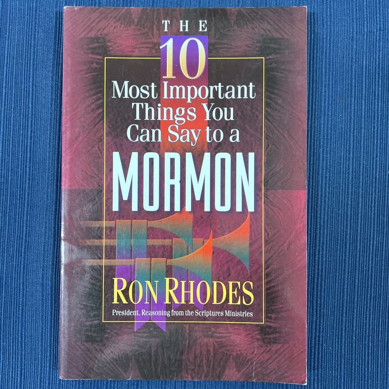 The 10 Most Important Things You Can Say to a Mormon