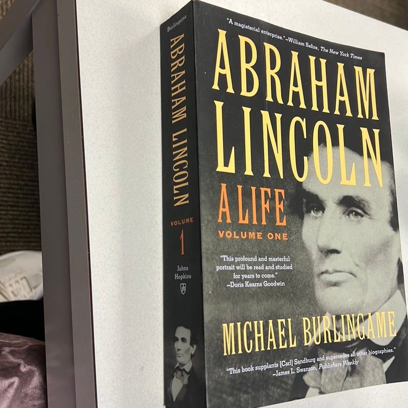 Abraham Lincoln - A Life Volume One