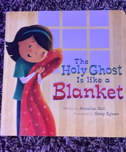 The Holy Ghost is like a Blanket 