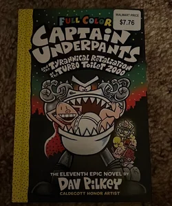 Captain Underpants and the Tyrannical Retaliation of the Turbo Toilet 2000: Color Edition (Captain Underpants #11)