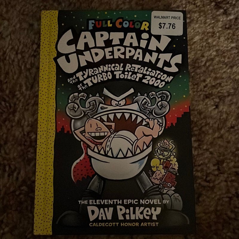 Captain Underpants and the Tyrannical Retaliation of the Turbo Toilet 2000: Color Edition (Captain Underpants #11)