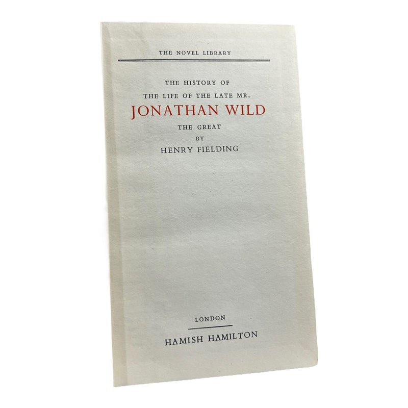 THE HISTORY OF THE LIFE OF THE LATE MR. JONATHAN WILD