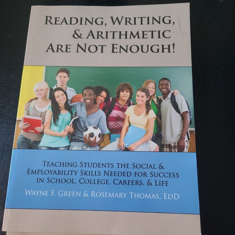 Reading, Writing, and Arithmetic Are Not Enough