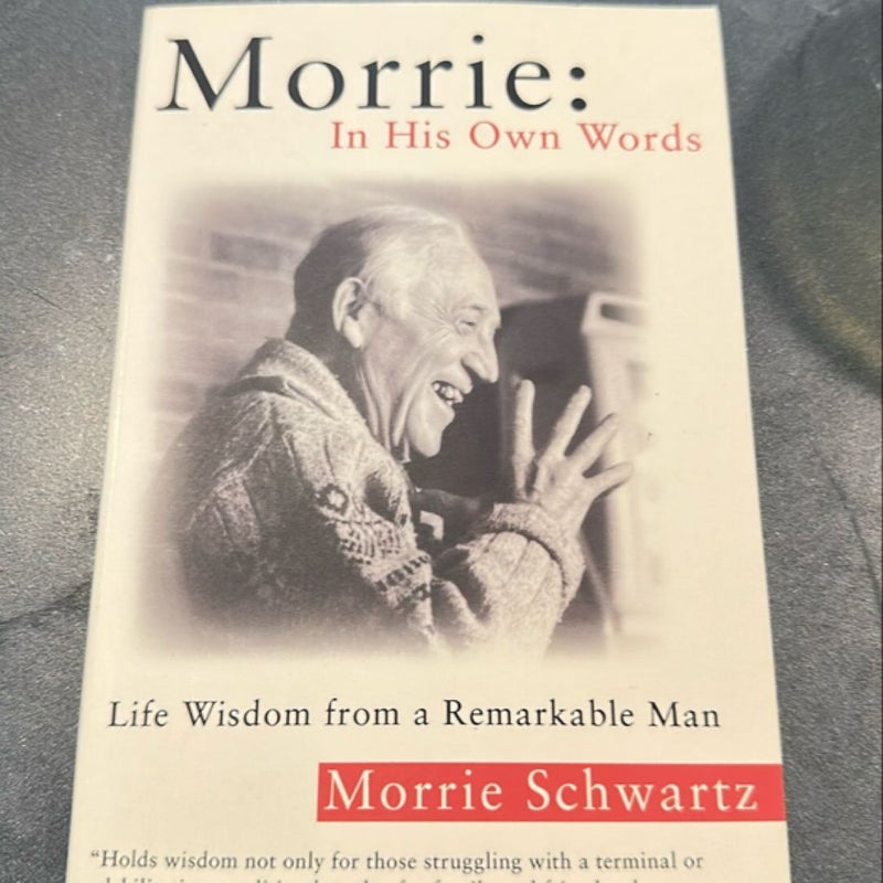 Morrie - In His Own Words