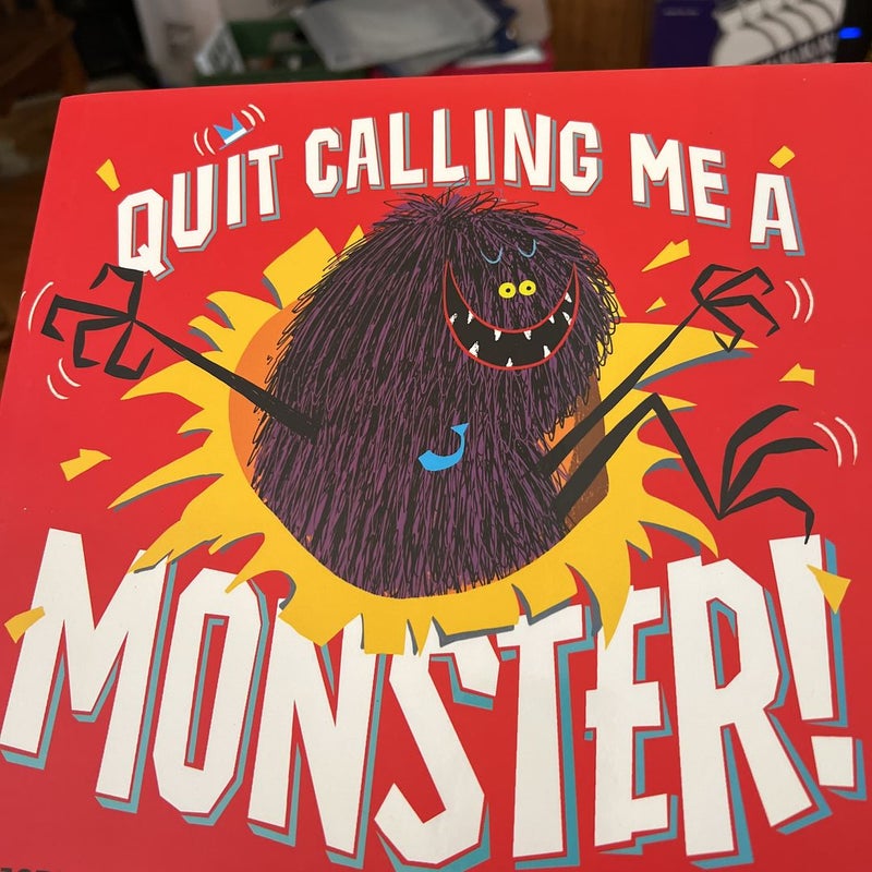 Quit Calling Me a Monster!