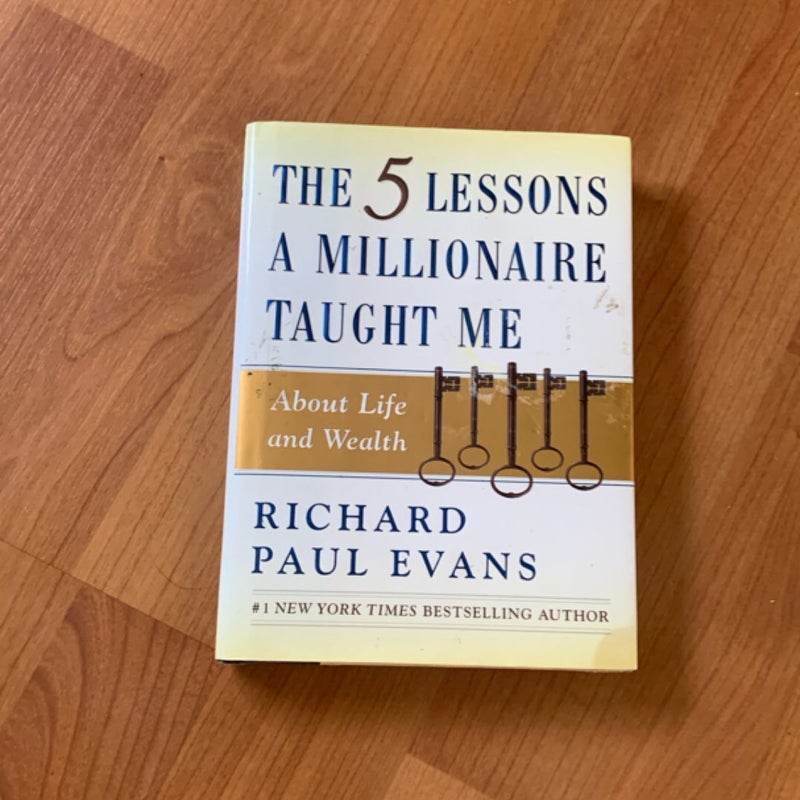 The Five Lessons a Millionaire Taught Me about Life and Wealth