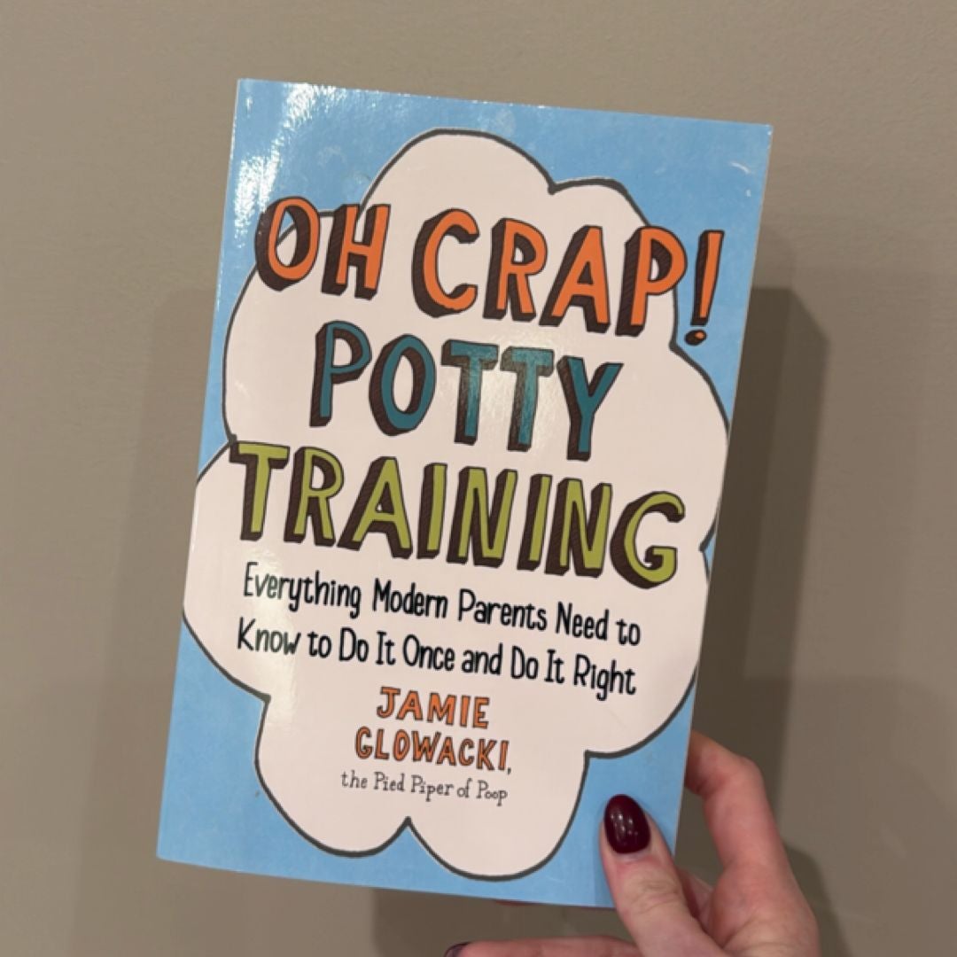 Oh Crap! Potty Training