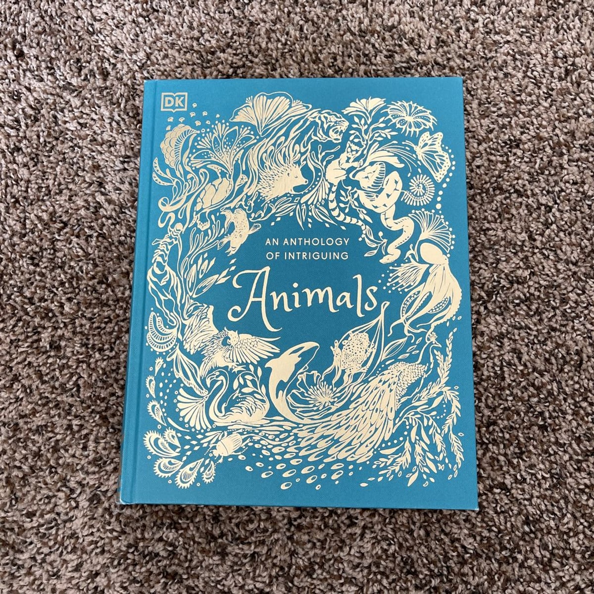 An Anthology of Intriguing Animals by DK