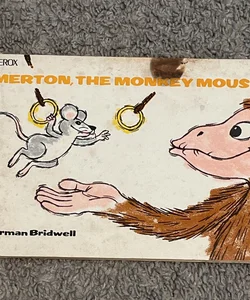 Merton, The Monkey  Mouse  By Norman Bridwell
