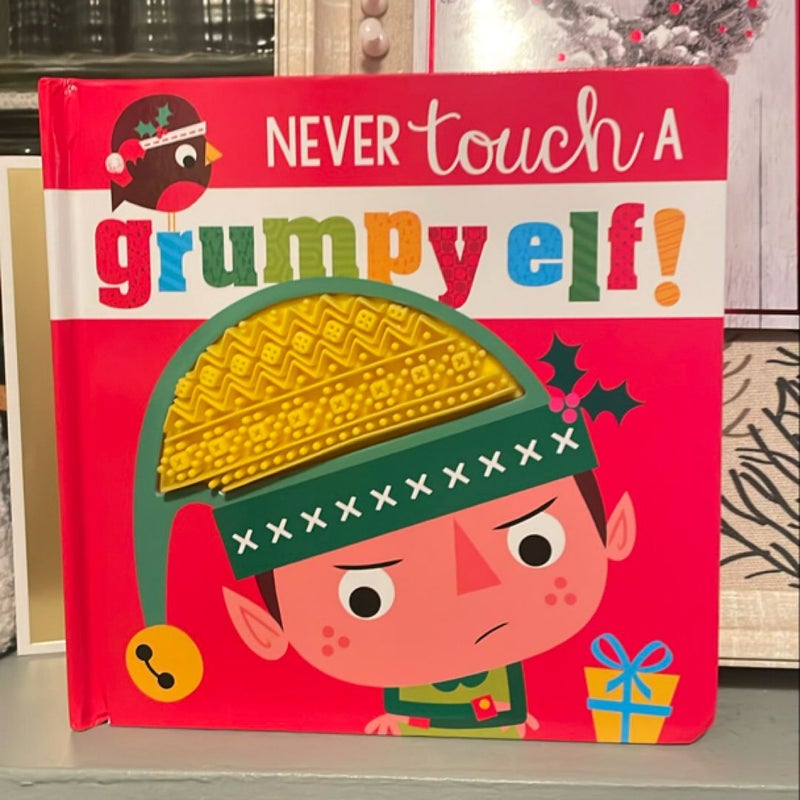 Never Touch a Grumpy Elf!