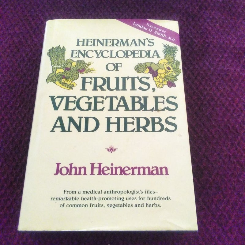 Heinerman's Encyclopedia of Fruits, Vegetables and Herbs