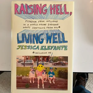 Raising Hell, Living Well