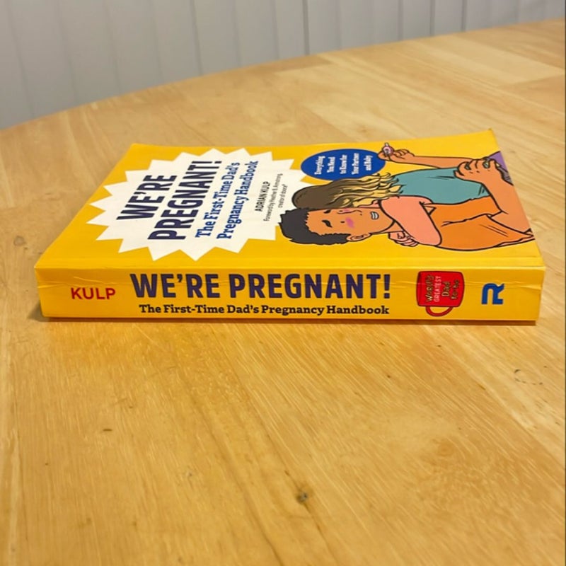 We're Pregnant! the First Time Dad's Pregnancy Handbook