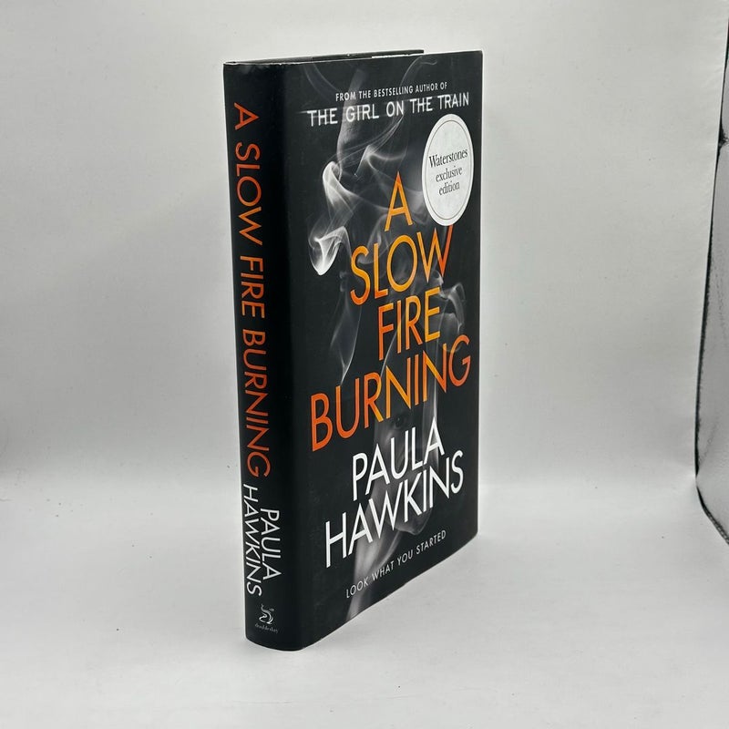 A Slow Fire Burning (Waterstones exclusive 1st edition 1st printing)