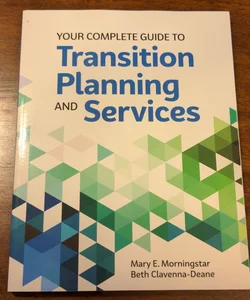 Your Complete Guide to Transition Planning and Services